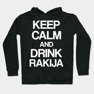 Keep calm and drink rakija Hoodie